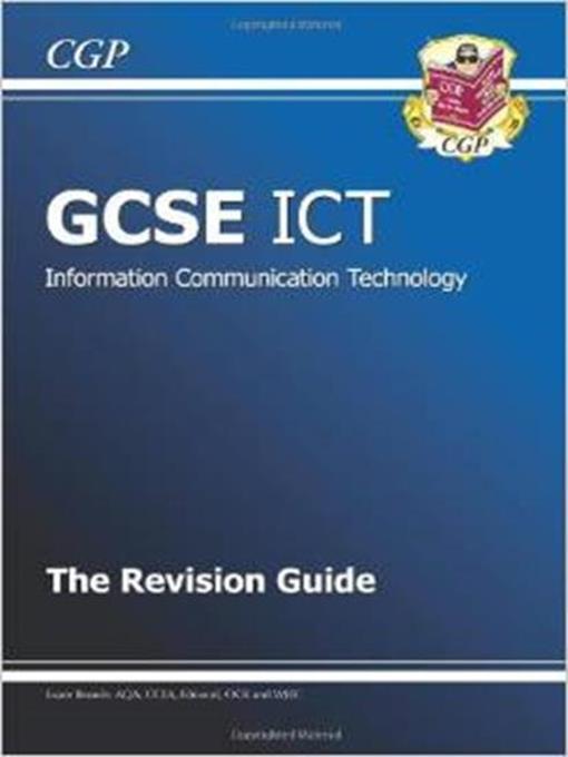 Title details for GCSE ICT: The Revision Guide by CGP - Available
